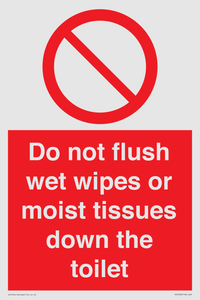 Do not flush wet wipes or moist tissues down the toilet